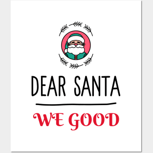 Dear Santa We Good Posters and Art